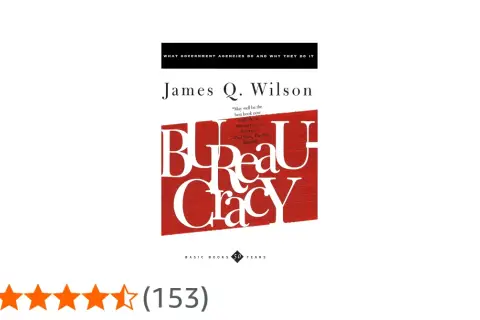 Book cover for "Bureaucracy" by James Q. Wilson, exploring what a bureaucrat does and why government agencies operate as they do.